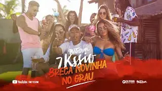 MC 7KSSIO - BRECA NOVINHA NO GRAU (CLIPE OFICIAL) | METE SOM