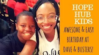 EASY BIRTHDAY PARTY AT DAVE & BUSTERS