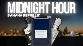 Banana Republic Midnight Hour | The BEST BANANA REPUBLIC Fragrance?