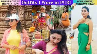 What to wear in PURI | Outfits I wore in PURI | Things To do in PURI |Jagannath PURI Tour Guide Plan