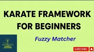 Karate framework Fuzzy Matcher | | Karate Tutorial for Beginners