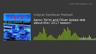 Aaron Telitz and Oliver Askew talk about their 2017 season!