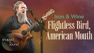 Iron & Wine performs &ldquo;Flightless Bird, American Mouth&rdquo; on Shaped by Sound | PBS North Carolina
