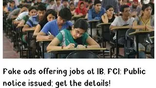Fake ads offering jobs at IB, FCI: Public notice issued; get the details!