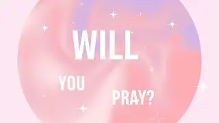 Will You Pray Sunday Word in a Song Inspired by Tim Somers Message
