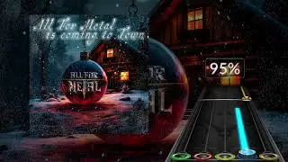 [Advent Special 2] All For Metal - All For Metal Is Coming To Town | CLONE HERO CHART PREVIEW