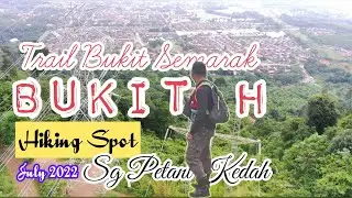 Bukit H Sg Petani Kedah 2022 - Hiking Spot