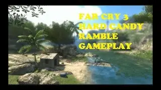 Far Cry 3 Hard Candy ASMR Random Game-play whisper ramble