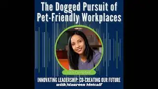 S9-Ep31:  Why Pet-Friendly Means Productivity-Friendly in this Mars VP&rsquo;s Workplace