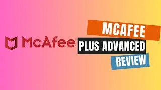 McAfee Plus Advanced: The Comprehensive Cybersecurity Solution?