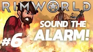 OH NO IT'S ON FIRE | Rimworld 1.0 FULL RELEASE Gameplay / Let's Play (PC) #6