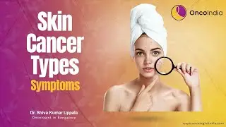 Skin Cancer Types and Symptoms Kannada | Oncoindia.