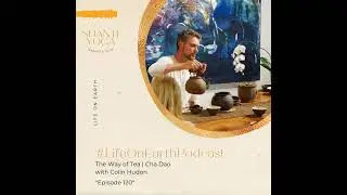 The Way of Tea | Cha Dao with Colin Hudon
