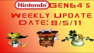 Nintendogen64's Weekly Update 8/5/11