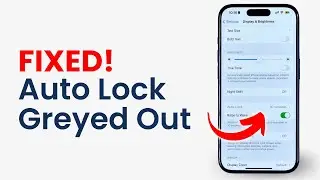 How to Fix Auto Lock Greyed Out on iPhone
