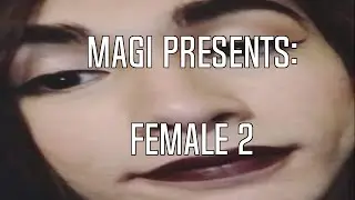 Magi Presents: Female 2