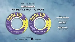 Paulinho - My People Want to Move (Cool Up Records / 7 inch Vinyl) 🌪️