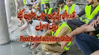 Flood Relief activities Ghizar dain valley Gilgit Baltistan 