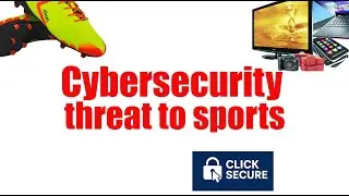 Cybersecurity threat to Sports Integrity | Click Secure #sports #cybersecurity #education