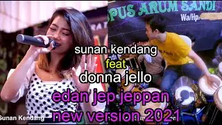 SUNAN KENDANG FEAT DONA JELLO (NEW JEP JEPAN JANDHUT 2021)