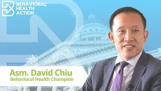 Behavioral Health Champion California State Assemblymember David Chiu