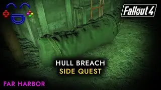Hull Breach | Far Harbor Side Quest | Fallout 4 Guide