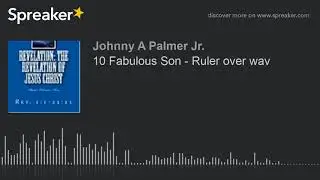 10 Fabulous Son - Ruler over wav (part 6 of 6)