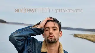 Andrew Mitch - get to know me (Lyric Video)