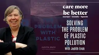 Solving The Problem Of Plastic Pollution With Judith Enck