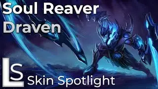 Soul Reaver Draven - Skin Spotlight - League of Legends