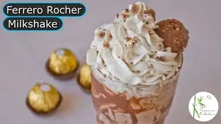 Ferrero Rocher Milkshake | Quick Ferrero Rocher Shake | Chocolate Milkshake ~ The Terrace Kitchen
