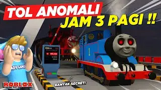 MISTERI GERBANG TOL ANOMALI JAM 3 PAGI NEMU SECRET DAN THOMAS HANTU !! ANOMALI VIRAL - Roblox