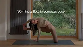 Yoga Flow to Compass Pose | 30-Minutes | Intermediate Level