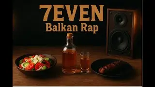 7EVEN - Балкански Рап / Balkan Rap