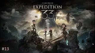Clair Obscur: Expedition 33 #13: Making My Way