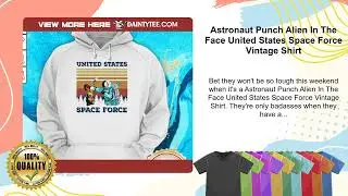 Astronaut Punch Alien In The Face United States Space Force Vintage Shirt