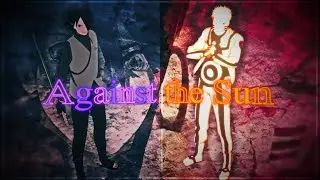 「Against The Sun」☀️ Aylon x Choso [Edit/AMV] !