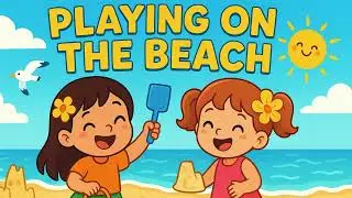Latest Baby Music 2025 – Playing On the Beach Song for Kids & Babies | Fun Summer Dance