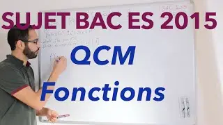 SUJET BAC ES 2015 - QCM Fonctions