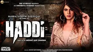 Haddi | Conceptual Trailer|  Motion Poster Out | Nawazuddin Siddiqui | Raadhika Nanda | Akshat |