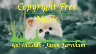 Get Outside! &ndash; Jason Farnham (Copyright Free Music)