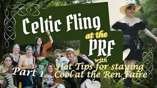 PRF | Celtic Fling at Pennsylvania Renaissance Faire: Hot Tips for Staying Cool at Ren Faire - Vlog