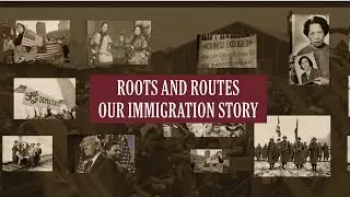 &ldquo;Roots and Routes: Our Immigration Story&rdquo; | Asian American Life