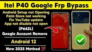 Itel P40 (P662L) Google Frp Bypass Android 12 | Android Setup not Opening | No App working | Fix 💯