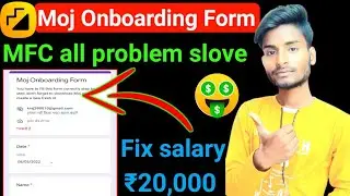 Moj Onboarding Form | moj app fix salary ₹20,000 | moj for creators all problem slove |Hold On tight