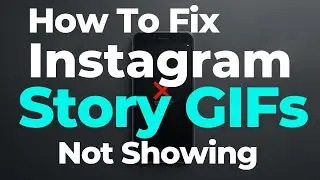 How To Fix Instagram Story GIFs Not Showing
