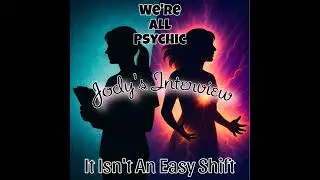 It Isn't An Easy Shift - Jody's Interview - Spiritual, Metaphysical, Magical Conversations with R...