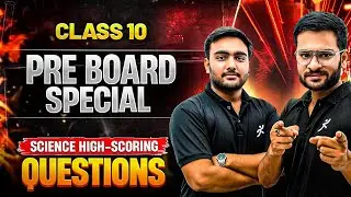 SCIENCE High Scoring Questions | CBSE Class 10 2026 | Pre Board Special by Satish Sir & Ansh Sir