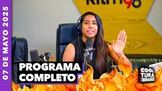 COOLTURA RADIO &iexcl;SIN JOAN DAJER!  | COOLTURA RADIO 07 MAYO 2025
