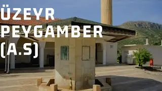 Üzeyr (a.s) Peygamberin Hayatı Adıyaman Gerger
